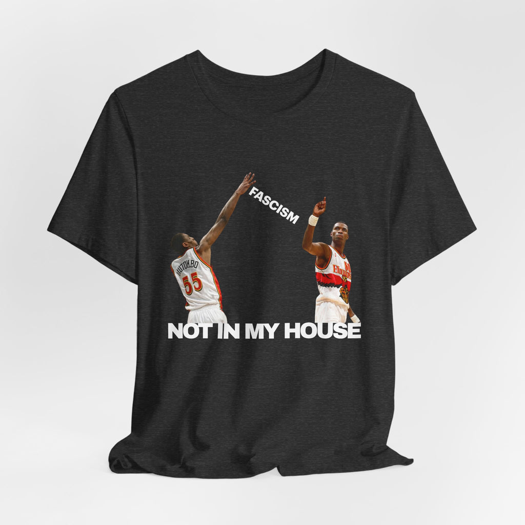 "Not In My House" Anti-Fascism Basketball  Tee